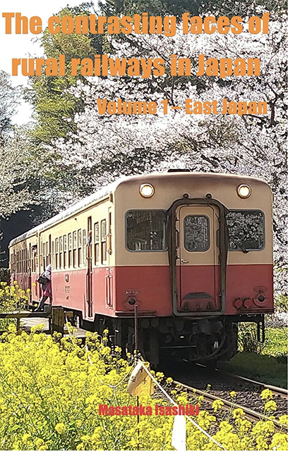 The-Contrasting-Faces-of-Rural-Railways-in-Japan-Volume-1-East-Japan